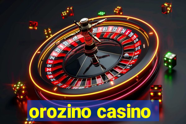 orozino casino